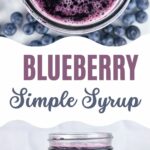 2 photos of a jar of blueberry simple syrup set into a text box reading blueberry simple syrup