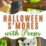 2 photos of Halloween s'mores with Peeps collaged together with a text box in the middle that reads Halloween S'mores with Peeps