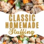 2 photos of Classic homemade stuffing collaged together with a text box reading how to make classic homemade stuffing