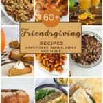 69 hotos of Friendsgiving recipes: stuffing, turkey, apple cider bourbon cocktails, pumpkin pie, mashed potatoes, chicken with stuffing, pumpkin seeds, and butternut squash collaged together with text that reads 60+ Friendsgiving Recipes appetizers, mains, sides, and more