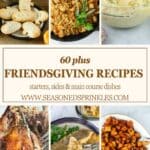 6 photos of Friendsgiving recipes: pumpkin hand pies, stuffing, mashed potatoes, chicken with stuffing, turkey, and butternut squash collaged together with text that reads 60+ Friendsgiving Recipes starters, sides, and main course dishes