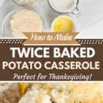 a photo of the ingredients for twice baked potato casserole collaged together with a photo a spoon of twice baked potato casserole set into a text box