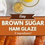 a photo of the ingredients for 3-ingredient ham glaze and a photo of ham collaged together with a text box reading easy brown sugar ham glaze 3 ingredients