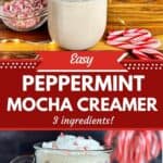 a photos of a peppermint mocha latte with candy canes and another of a jar of peppermint mocha creamer set into a text box reading easy peppermint mocha creamer 3 ingredients!