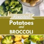 Roasted potatoes with broccoli image with ingredients on top and roasted veggies on bottom.