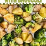 Text says roasted potatoes with broccoli with an image showing roasted potatoes and broccoli.