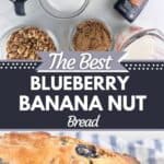 A photo of the ingredients of blueberry banana nut bread collaged together with a photo of a blueberry banana bread with a decorative text box and text that reads the best blueberry banana nut bread seasonedsprinkles.com