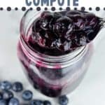 Spoon of blueberry compote over jar of it and blueberries, text reads blueberry compote, seasonedsprinkles.com