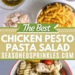 Ingredients for chicken pesto pasta salad on top, bowl on the bottom image. Text reads the best chicken pesto pasta salad seasonedsprinkles.com