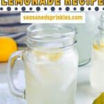 Image of mason jar glass of homemade lemonade with lemons and a pitcher in the background. Text reads homemade lemonade recipe, seasonedsprinkles.com