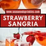 a photo of two glasses of strawberry sangria being clinked together collaged together with a photo of strawberries sangria being poured into a wine glass around a text box reading strawberry sangria seasonedsprinkles.com