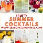 6 photos of different summer cocktails collaged around a decorative text box reading fruity summer cocktails www.seasonedsprinkles.com