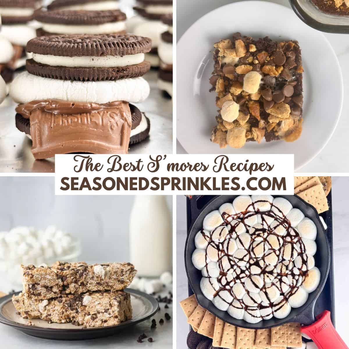 A collage of 4 photos of s'mores dessert recipes photo of oreo s'mores, s'mores brownies, s'mores granola bars, and s'mores dip set into a text box that reads the best s'mores recipes seasonedsprinkles.com