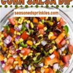 a photo of black bean and corn salsa with a decorative text box reading black bean corn salsa dip seasonedsprinkles.com