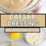 Top image of caesar dressng in a mason jar, bottom of the ingredients used to make it. Text reads: Caesar dressing, www.seasonedsprinkles.com