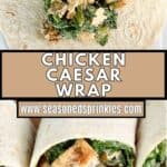 Chicken caesar wrap being created and fully ready to eat. Text reads chicken caesar wrap, www.seasonedspinkles.com