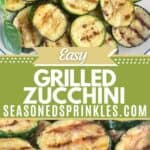 Grilled zucchini rounds. Text reads: Easy grilled zucchini, seasonedsprinkles.com