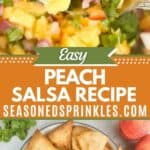Peach salsa and plate of tortila chips to serve with it. Text reads: easy peach salsa recipe, seasonedsprinkles.com