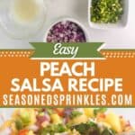 Ingredients for peach salsa and ready to eat salsa. Text reads: easy peach salsa recipe, seasonedsprinkles.com