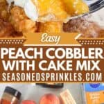 Serving of peach cobbler with vanilla ice cream, bottom shows ingredients used to make it. Text reads: easy peach cobbler with cake mix, seasonedsprinkles.com