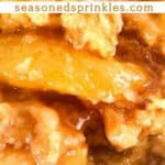 Peach cobbler close up. Text reads: peach cobbler with cake mix, seasonedsprinkles.com