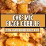 Peach cobbler with ice cream. Text reads: cake mix peach cobbler, www.seasonedsprinkles.com