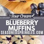 Sour cream blueberry muffins ready to eat. Text reads: sour cream blueberry muffins, seasonedsprinkles.com.