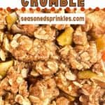 Close up of apple crumble. Text reads: apple crumble, seasonedsprinkles.com