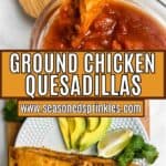 Plate of chicken quesadillas with avocado and lime and dipping a wedge into salsa. Text reads: ground chicken quesadillas, www.seasonedsprinkles.com