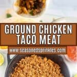 Ground chicken taco meat and tacos. Text reads: ground chicken taco meat, www.seasonedsprinkles.com