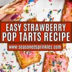 2 photo of Homemade Strawberry Pop Tarts with pink frosting and rainbow sprinkles with a decorative text box reading easy strawberry pop tarts seasonedsprinkles.com