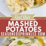 Plate of mashed potatoes and other fixings as well as a picture of mashed potatoes with butter below. Text reads: red skin mashed potatoes, seasonedsprinkles.com.