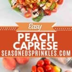 Peach caprese salad with a drizzle of balsamic reduction on top. Ingredients shown on bottom. Text reads: easy peach caprese, seasonedsprinkles.com