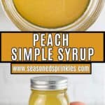 Peach simple syrup, text reads: peach simple syrup, www.seasonedsprinkles.com
