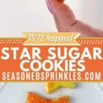 Star shaped sugar cookies with green icing and orange glitter sprinkles. Text reads: TS12 inspired star sugar cookies, seasonedsprinkles.com