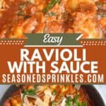 a photo of a close up of ravioli with sauce collaged together with a photo of a skillet of ravioli with sauce around a decorative text box reading "ravioli with sauce www.seasonedsprinkles.com"