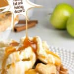Apple pie with leaf pattern topped with vanilla ice cream and caramel. Text reads: homemade apple pie, yummy fall and holiday dessert, www.seasonedsprinkles.com