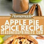 Homemade apple pie on bottom and apple pie spice in a jar on top. Text reads: homemade apple pie spice recipe, seasonedsprinkles.com