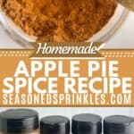 Homemade apple pie spice in a bowl with the spices needed displayed below. Text reads: homemade apple pie spice recipe, seasonedsprinkles.com