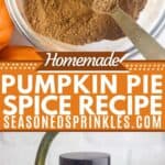 Pumpkin pie spice in a bowl and a jar. Text reads: homemade pumpkin pie spice recipe, seasonedsprinkles.com
