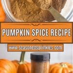 Pumpkin pie spice in a bowl and in a jar. Text reads: pumpkin spice recipe, www.seasonedsprinkles.com