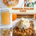 A collage of 5 photos showing how to make pumpkin praline cake around a decorative text box reading "Pumpkin Praline Cake www.seasonedsprinkles.com"