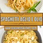 Spaghetti Aglio e Olio with basil and parmesan cheese. Text reads: spaghetti aglio e olio, www.seasonedsprinkles.com