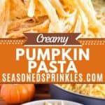 Pumpkin pasta being served and spun on a fork. Text reads: creamy pumpkin pasta seasonedsprinkles.com