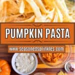 Pumpkin pasta being served and spun on a fork. On bottom are the ingredients for the pasta. Text reads: pumpkin pasta www.seasonedsprinkles.com