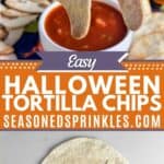 a photo of a Halloween tortilla chips collaged together with a photo of the making halloween tortilla chips collaged around a decorative text box reading easy Halloween tortilla chips seasonedsprinkles.com