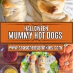 2 photos of mummy hot dogs collaged around a decorative text box reading Halloween Mummy Hot Dogs seasonedsprinkles.com