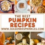 a collage of 6 photos of different pumpkin recipes around a decorative text box reading "the best pumpkin recipes www.seasonedsprinkles.com"