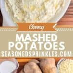 Cheesy mashed potatoes with butter and ingredients shown to make it. Text reads: cheesy mashed potatoes, seasonedsprinkles.com.