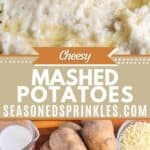 Cheesy mashed potatoes with butter and ingredients shown to make it. Text reads: cheesy mashed potatoes, seasonedsprinkles.com.